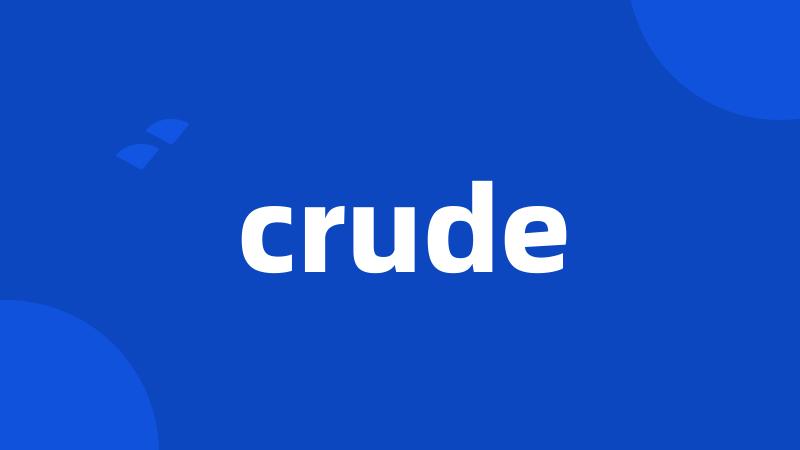 crude