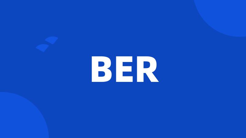 BER