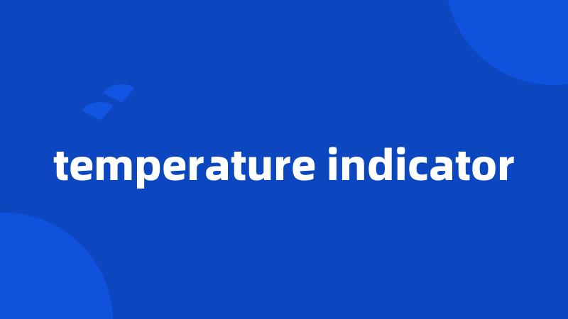 temperature indicator