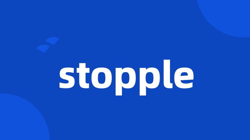 stopple