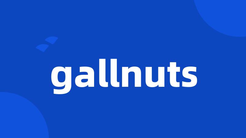 gallnuts