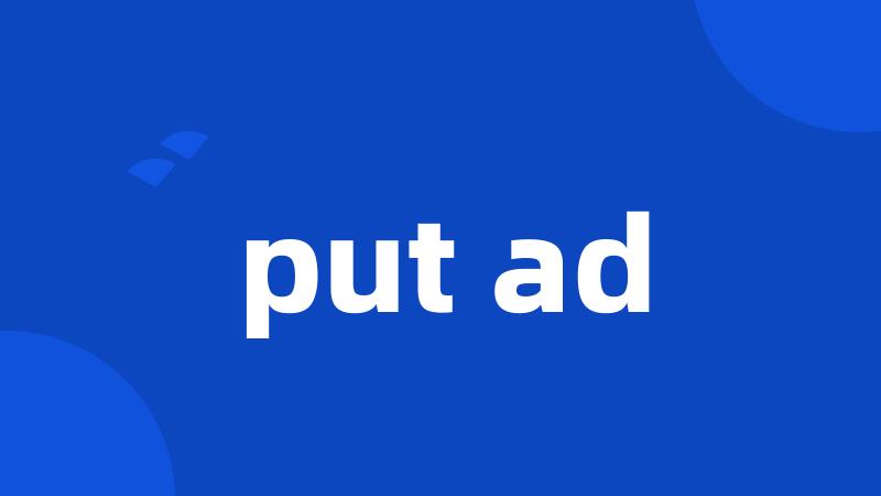 put ad