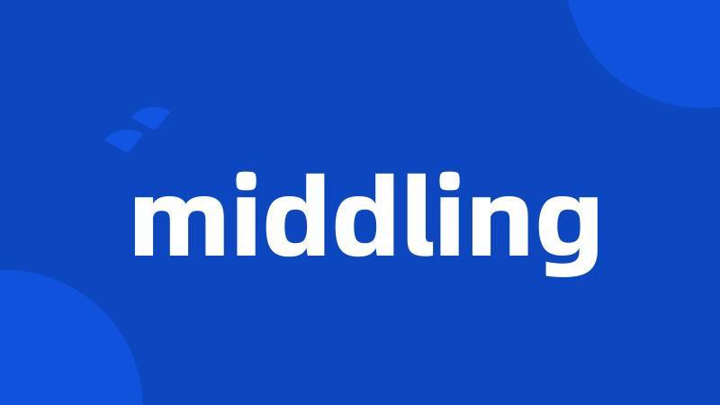 middling