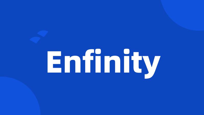 Enfinity