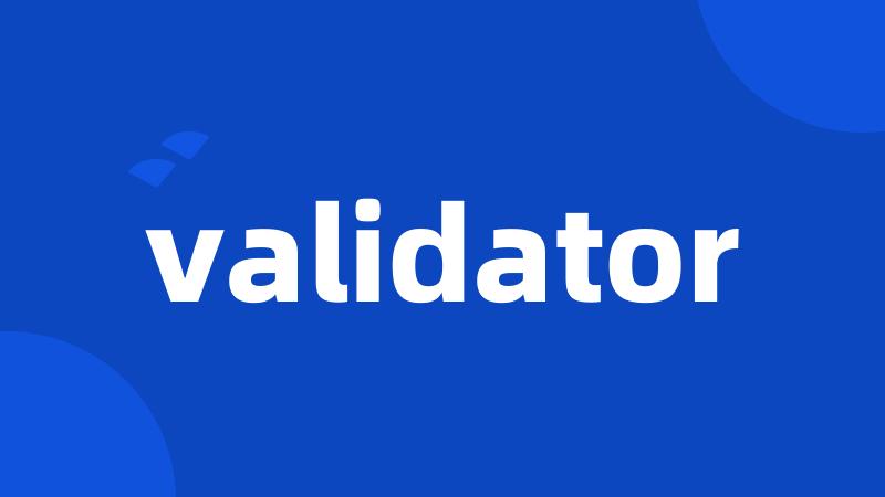 validator