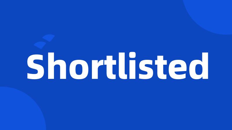 Shortlisted