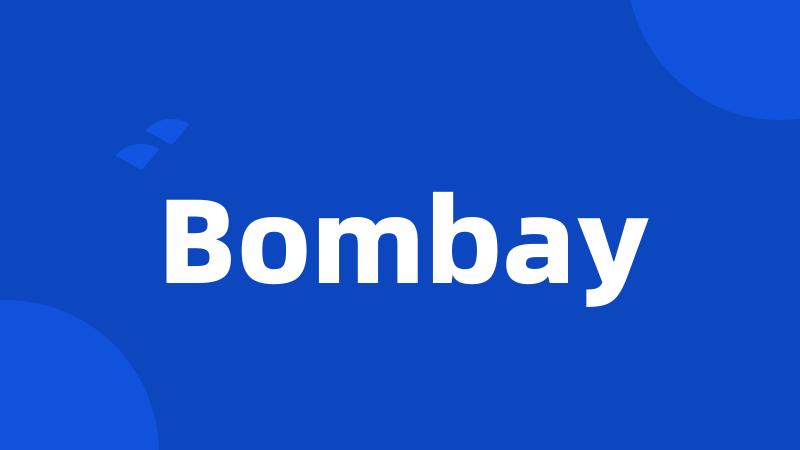 Bombay