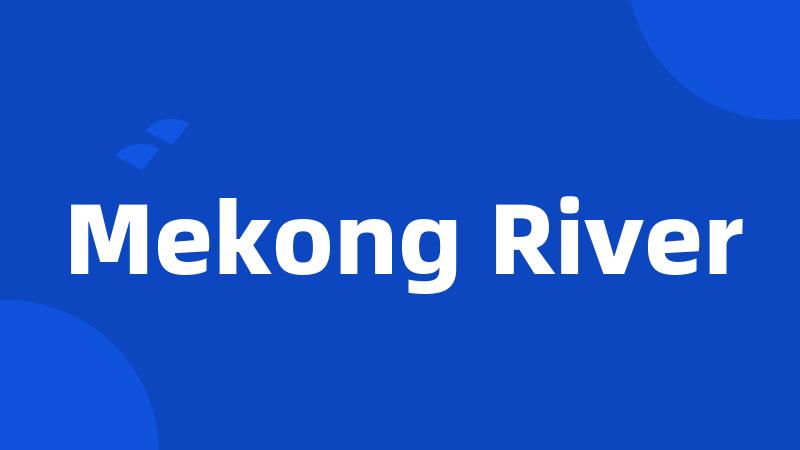 Mekong River