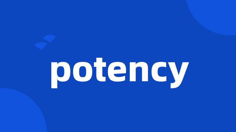 potency