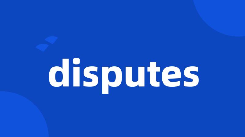 disputes