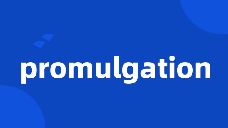 promulgation