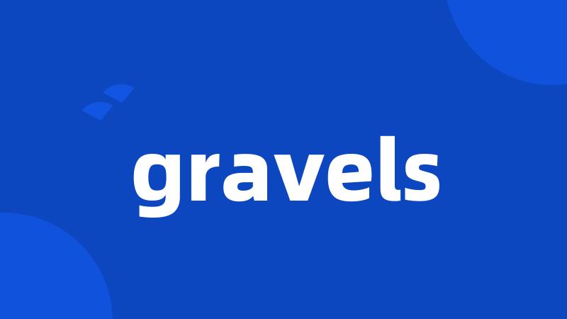 gravels