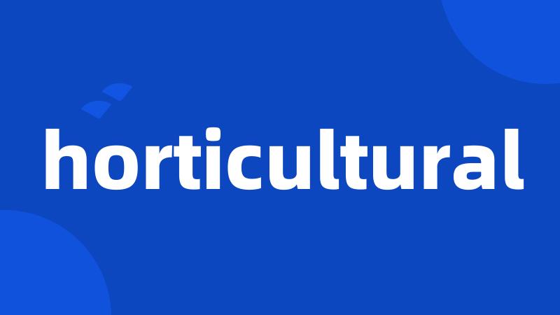 horticultural