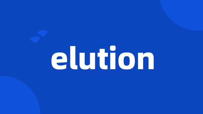 elution