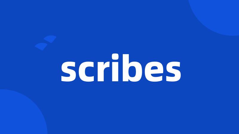 scribes