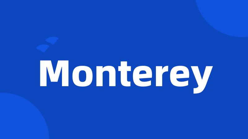 Monterey