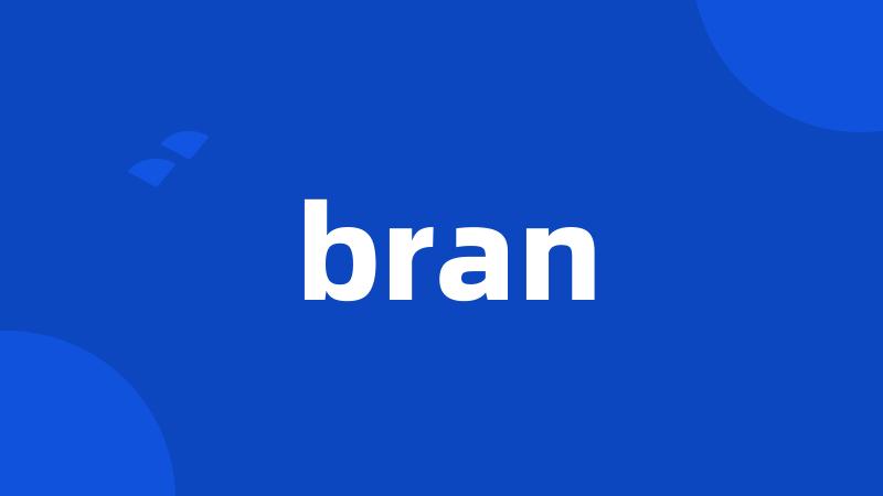 bran