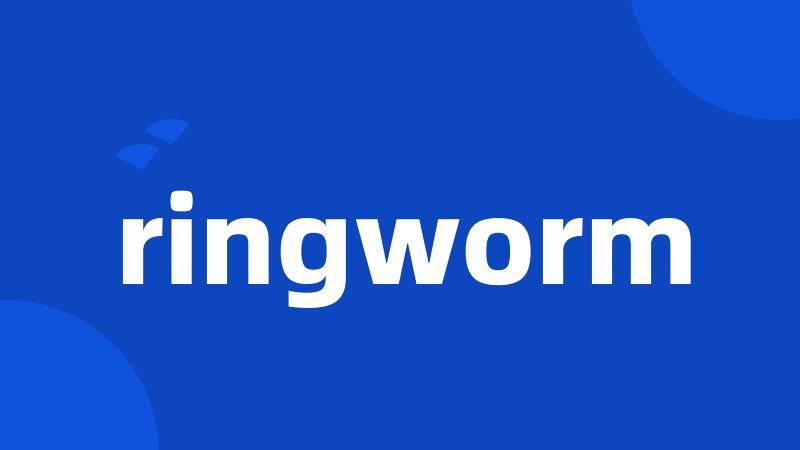 ringworm