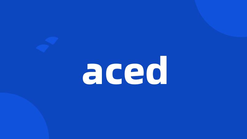 aced