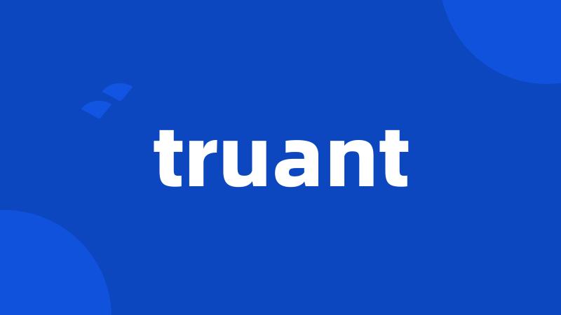 truant