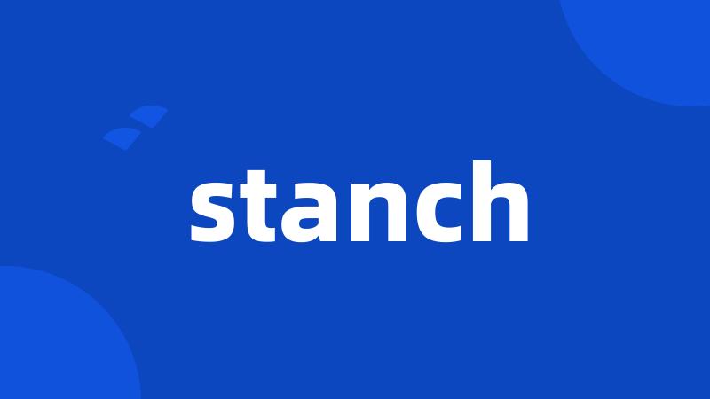 stanch