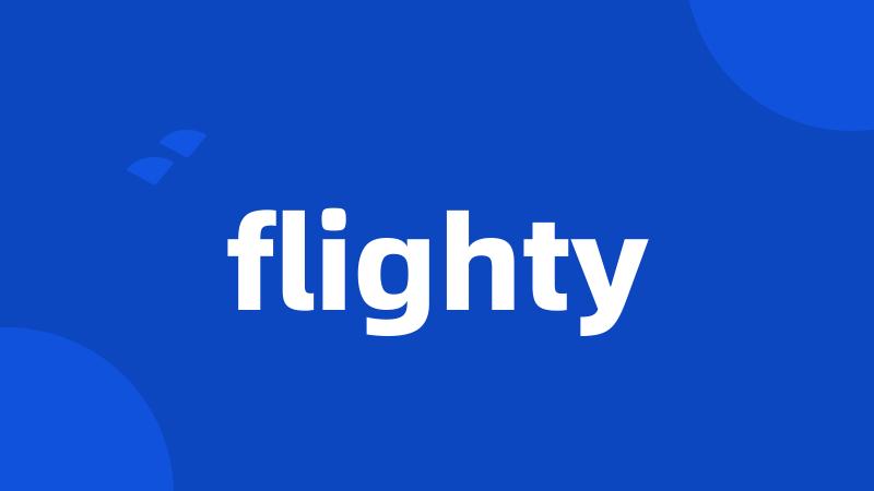 flighty