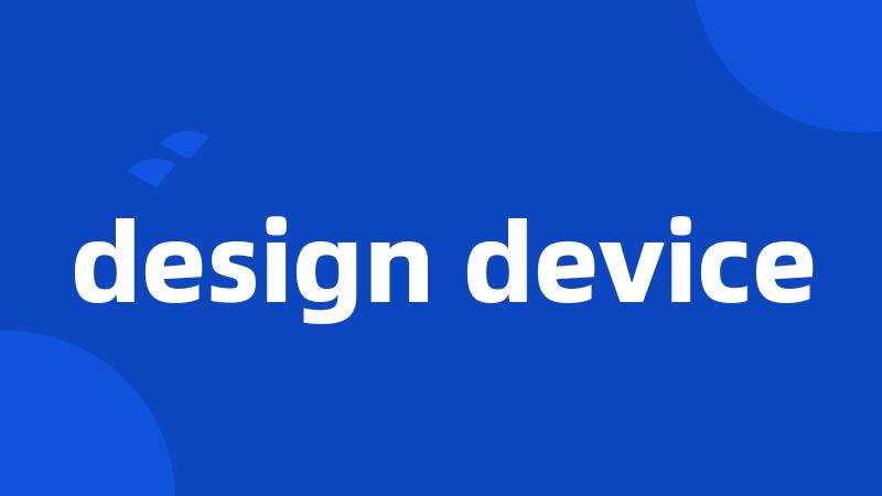 design device