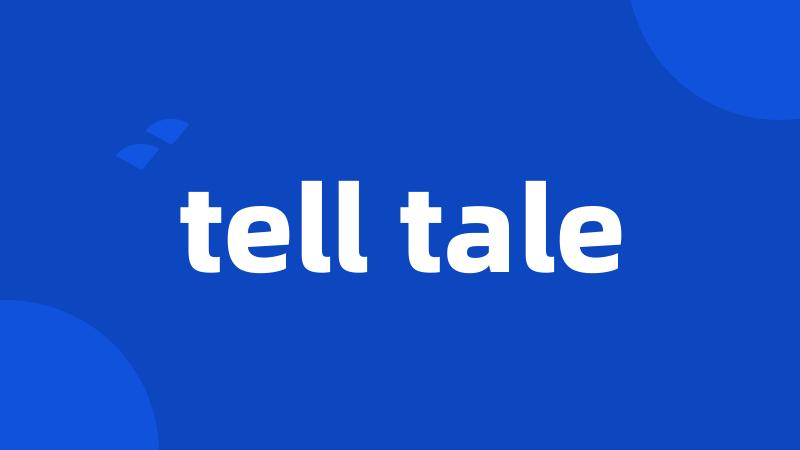 tell tale