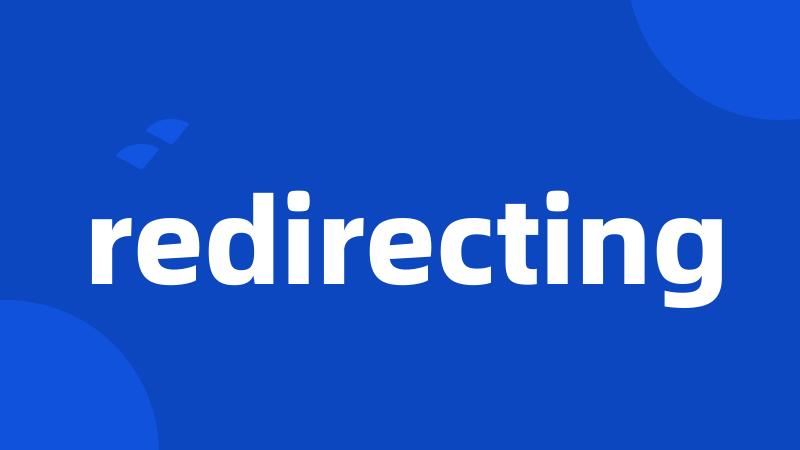 redirecting