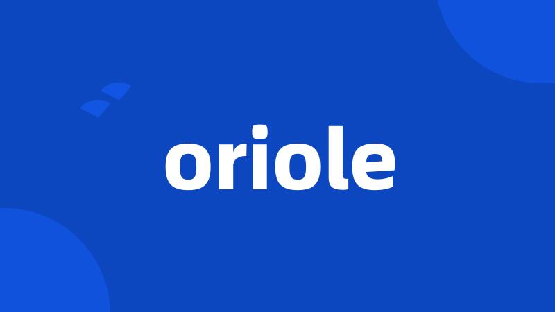 oriole