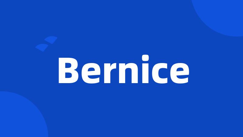 Bernice