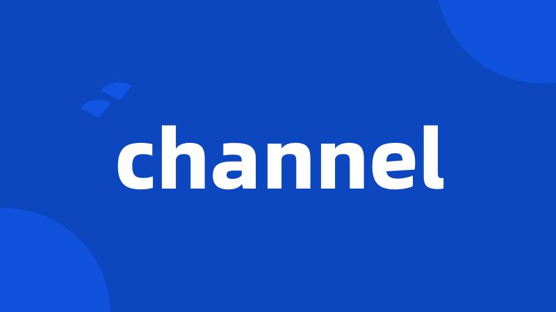 channel