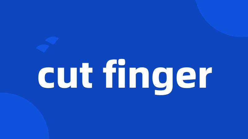 cut finger