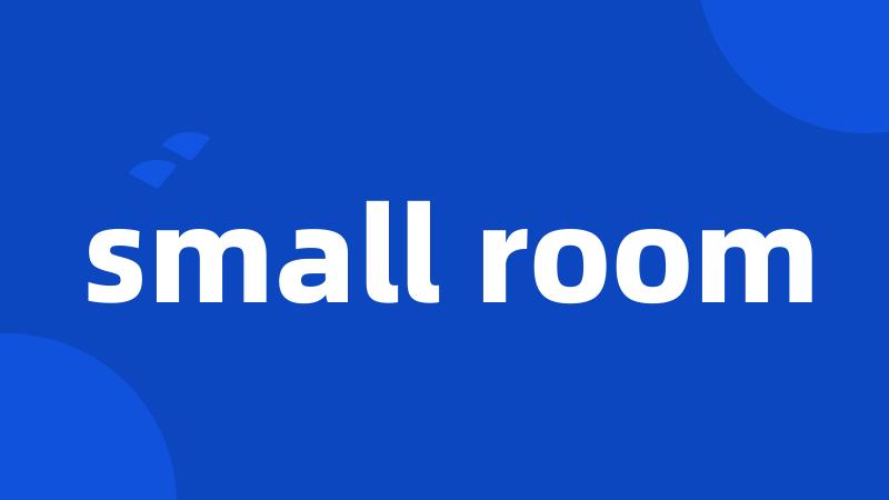 small room