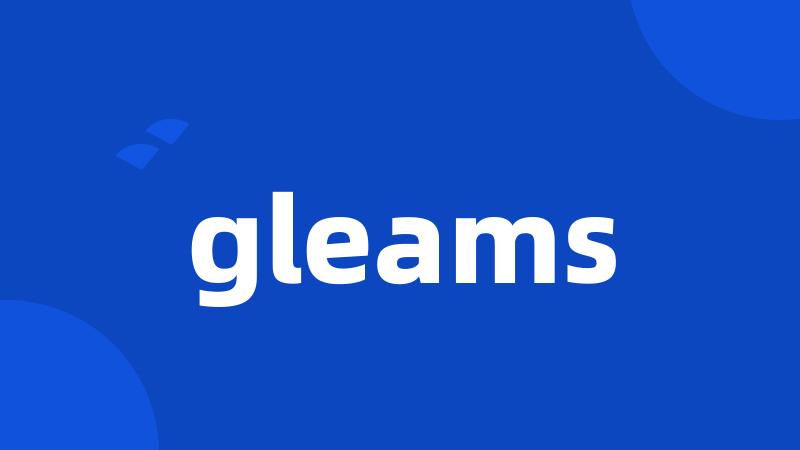 gleams