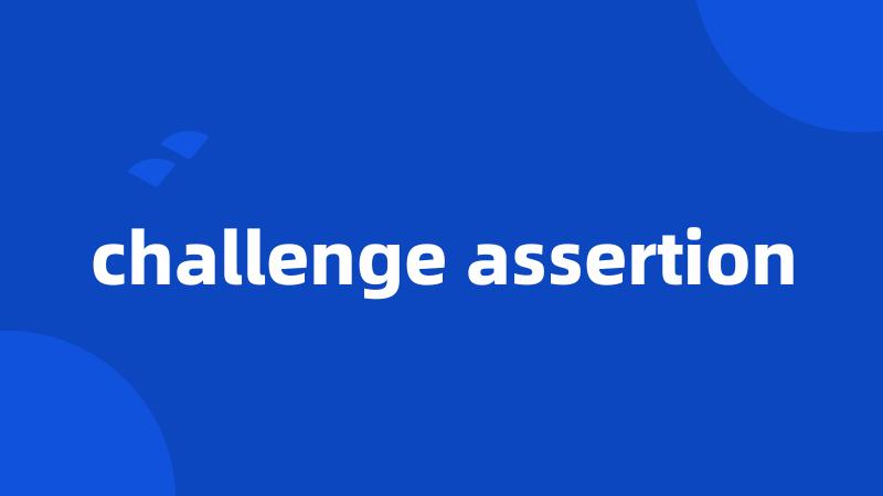 challenge assertion