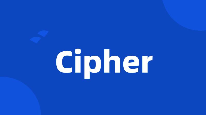 Cipher