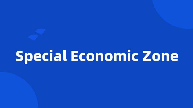 Special Economic Zone