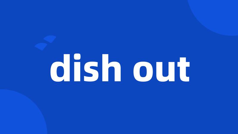 dish out