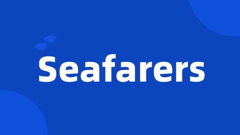 Seafarers