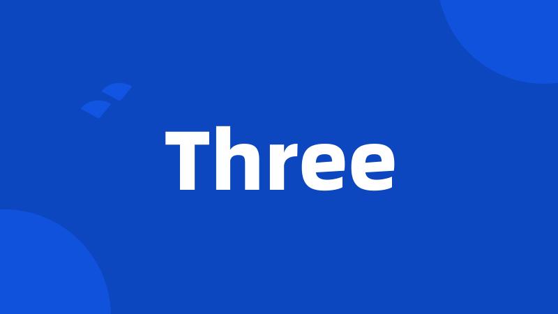 Three