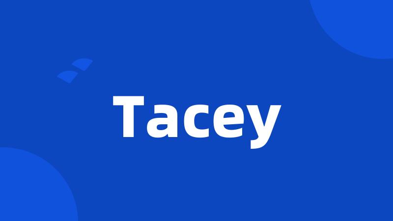 Tacey