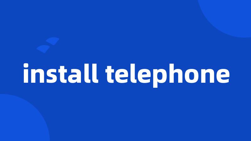 install telephone