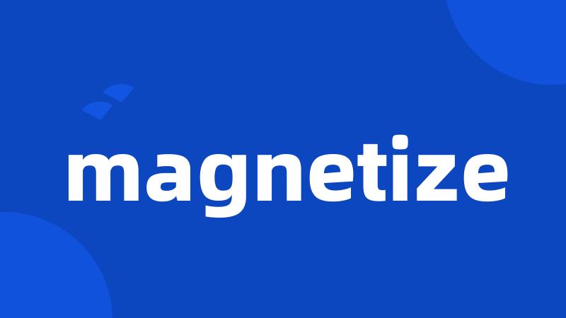 magnetize