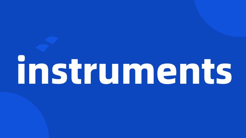 instruments