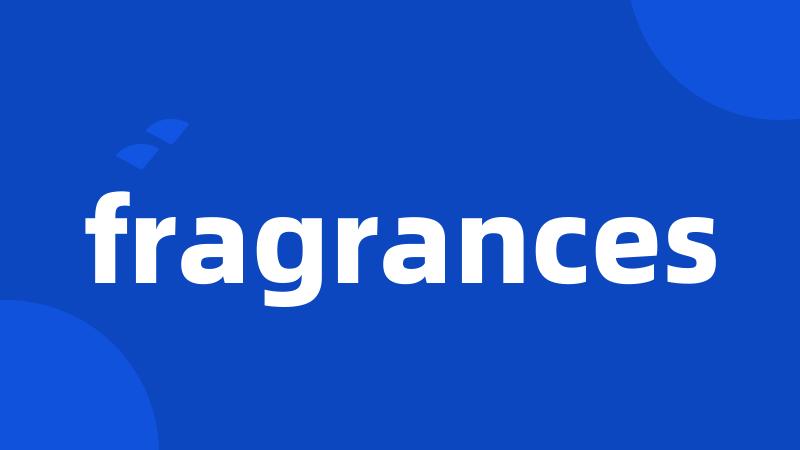 fragrances