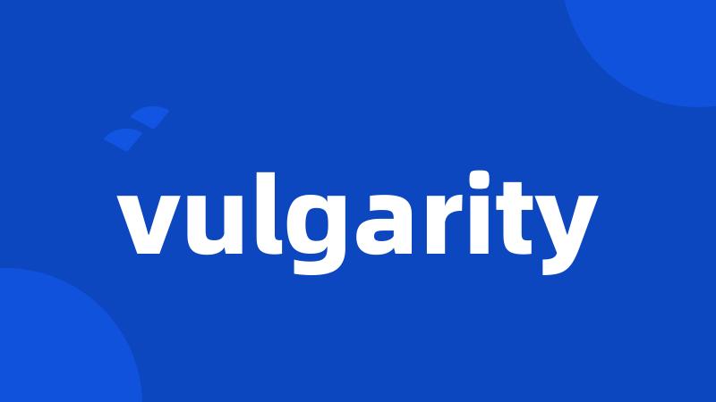 vulgarity