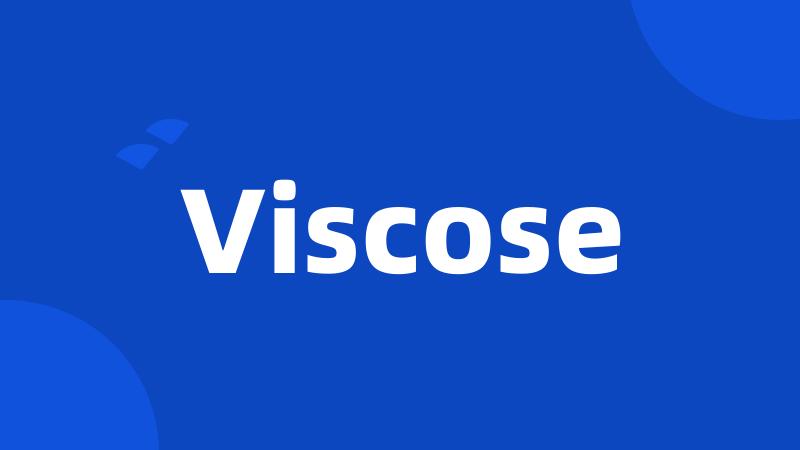 Viscose