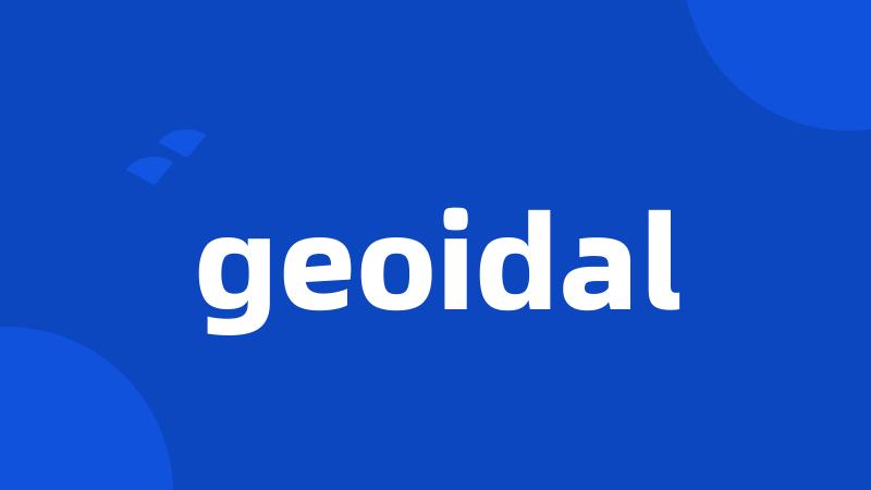 geoidal