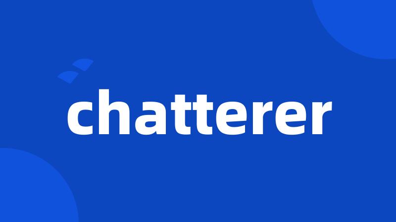 chatterer